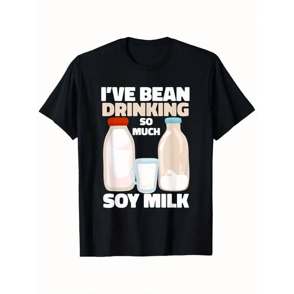 Funny Vegan Soy Milk Lover T-Shirt - "I've Bean Drinking So Much Soy Milk