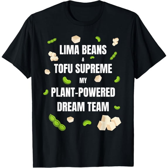 Funny Vegetarian Vegan Lima Beans & Tofu Dream Team Gift T-Shirt