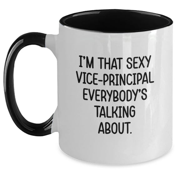 Funny Vice-Principal Gifts from Friends - I'm That Sexy Vice-Principal Everybody's Talking About. Two Tone Coffee Mug for Graduation