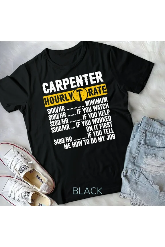 Funny Vintage Carpenter Apparel, Woodworking Hourly Rate Graphic Gift New Unisex T-Shirt