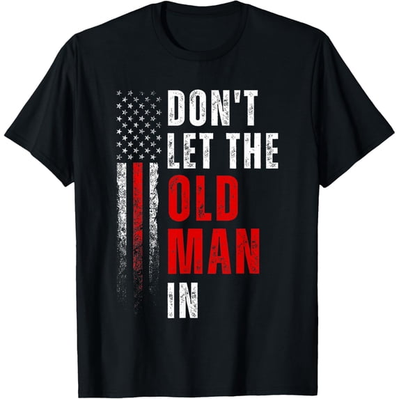 Funny Vintage DON'T LET THE OLD MAN IN Retro American flag T-Shirt men and women can wear, black, white, gifts