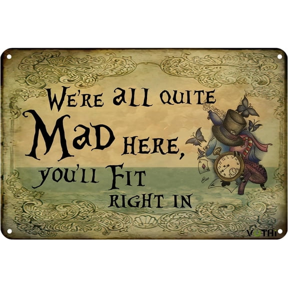 Funny Vintage Decor Tin Sign " We're All Quite Mad Here You'll Fit Right In " Movie Posters,Home Kitchen Decor Bedroom, Living Room Decoration Gothic Wall Art 8 x 12 In