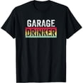 thumbnail image 1 of Funny Vintage Garage Drinker Retro Drinker Humor Gift T-Shirt, 1 of 4