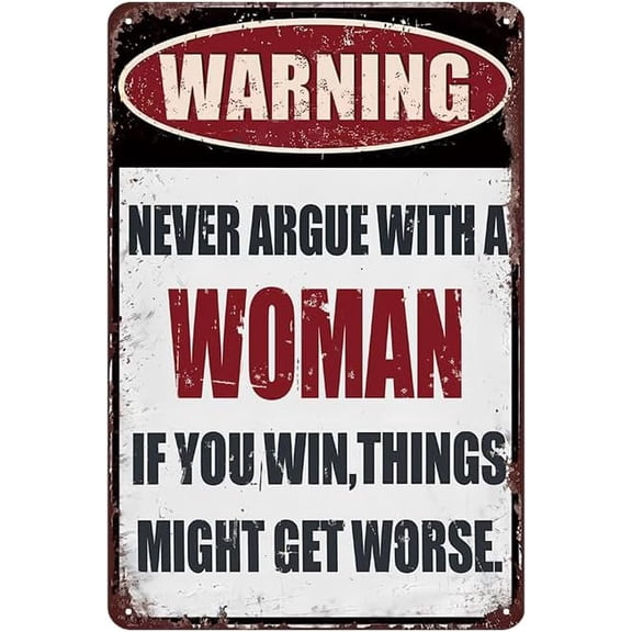 Funny Vintage Man Cave Wall Decor - Never Argue With A Woman If You Win Things Might Get Worse, Humor Sign For Garage, Basement, Home Bar Wall Decor, Cool Gifts for Men, 8 x 12 inch