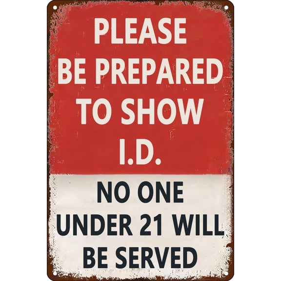 Funny Vintage Metal Sign Be Prepared to Show I.D. No One Under 21 Served Sign Bar Alcohol Liquor Store Signs Man Cave Decorative Tin Sign (Aluminum) Size: 8 x 12 inch