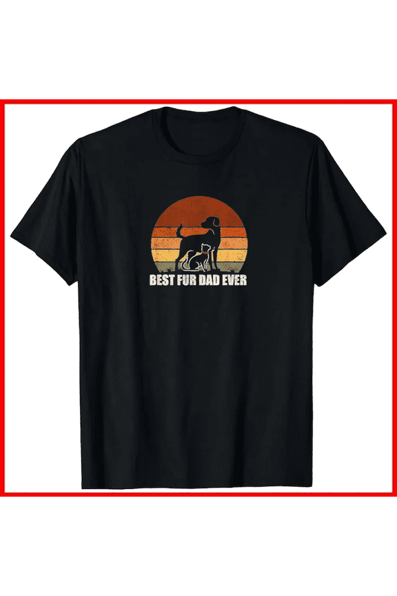 Funny Vintage Retro Best Fur Dad Ever For Dog And Cat Owner Top Unisex T-Shirt, up to size 5XL