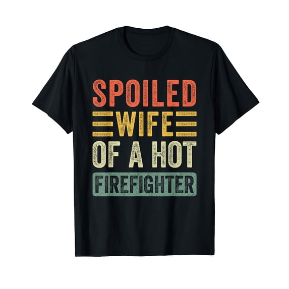 Funny Vintage Style Spoiled Wife of a Hot Firefighter T-Shirt for Casual Wear