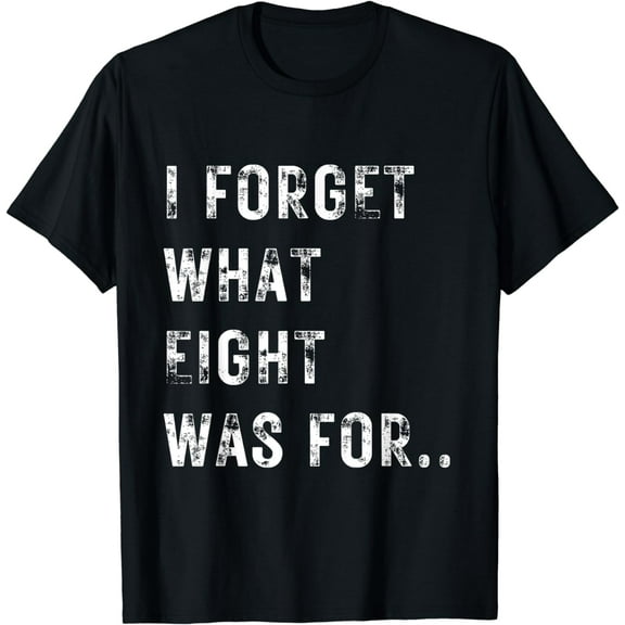 Funny Violent I Forget What 8 Was For Kiss Off Femmes Fans T-Shirt