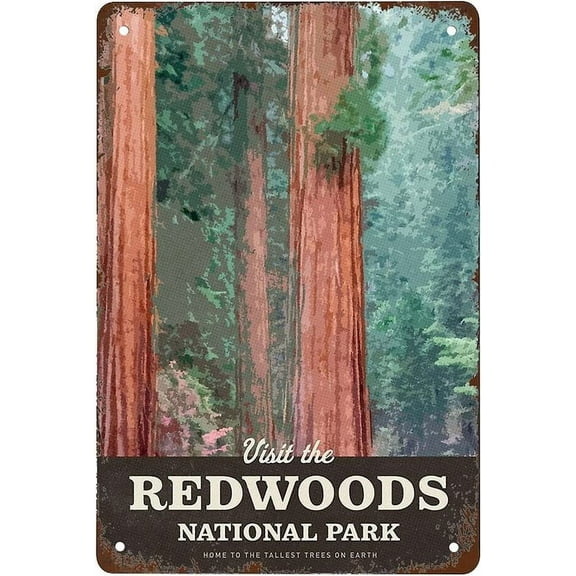 Funny Visit The Redwoods National Park Signs Wall Decor Vintage Metal Tin Sign Art Poster Fun Office Kitchen Man Cave Size: 8 x 12 Inches
