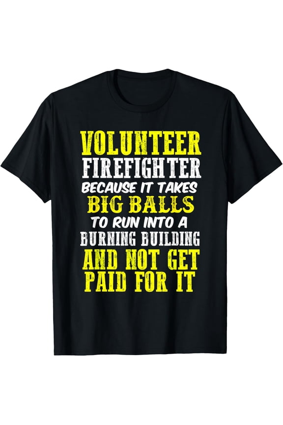 Funny Volunteer firefighter volunteer fireman gift shirt