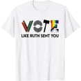 thumbnail image 1 of Funny Vote Like Ruth Sent You Gavel Feminists Lgbt Pride T-Shirt, 1 of 4