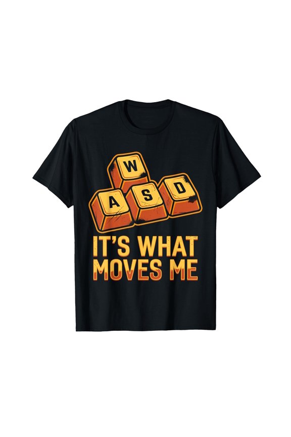 Funny WASD It's What Moves Me Graphic T-Shirt for PC Gamers