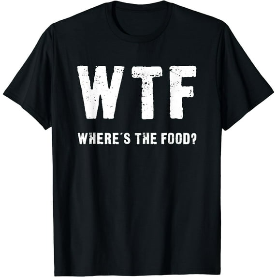 Funny WTF - Where's The Food Shirt
