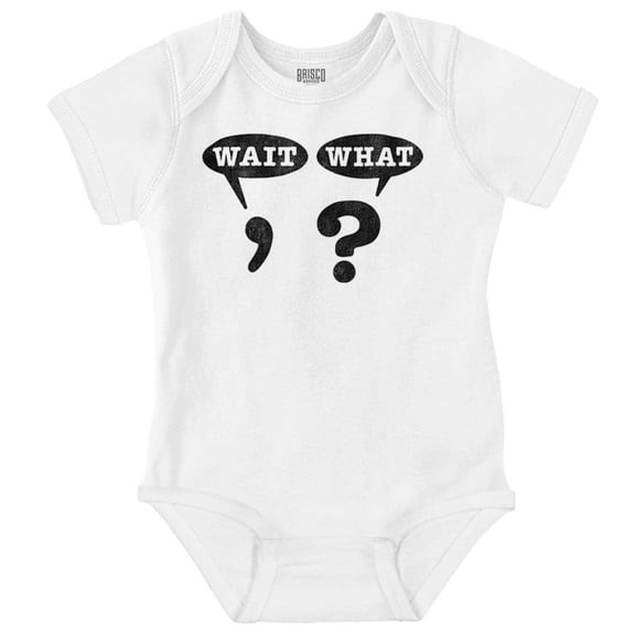 Funny Wait What Punctuation Joke Romper Boys or Girls Infant Baby Brisco Brands NB