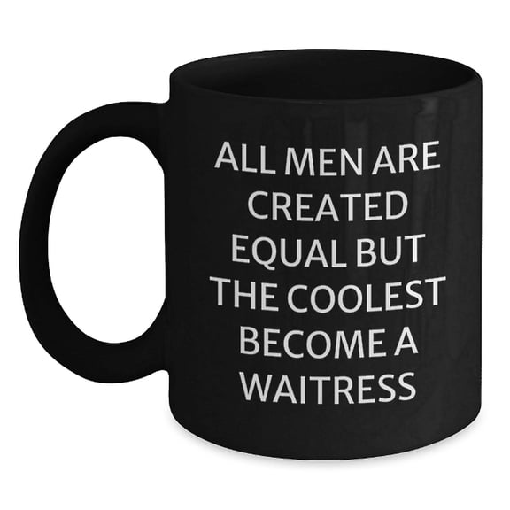 Funny Waitress Gifts, Black Coffee Mugs for Waitress Enthusiasts, Christmas Unique Gifts from Men to Family