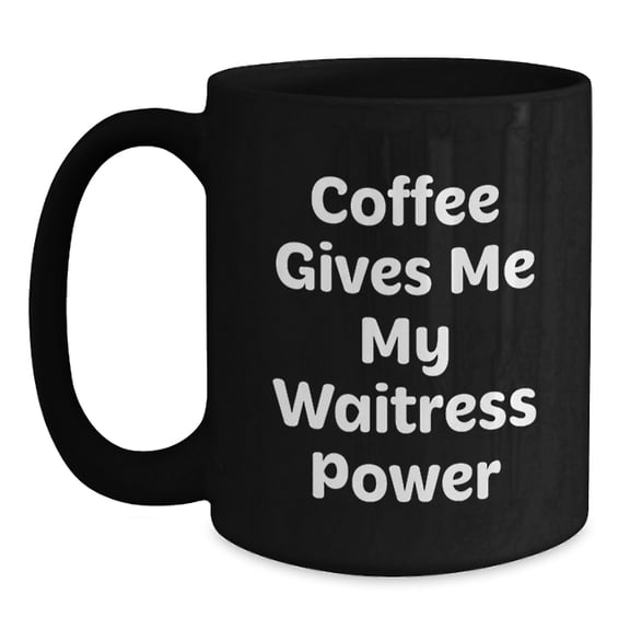 Funny Waitress Gifts from Friends, Women, Co Workers, Family - Black Coffee Mug, Christmas Unique Presents for Women, Inspirational Waitress Quote