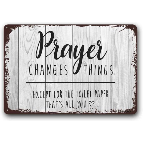 Funny Wall Decor Art Sign, Prayer Changes Things Sign, 8x12 Inch, Toilet Sign Bathroom Decor Vintage Metal Tin Sign