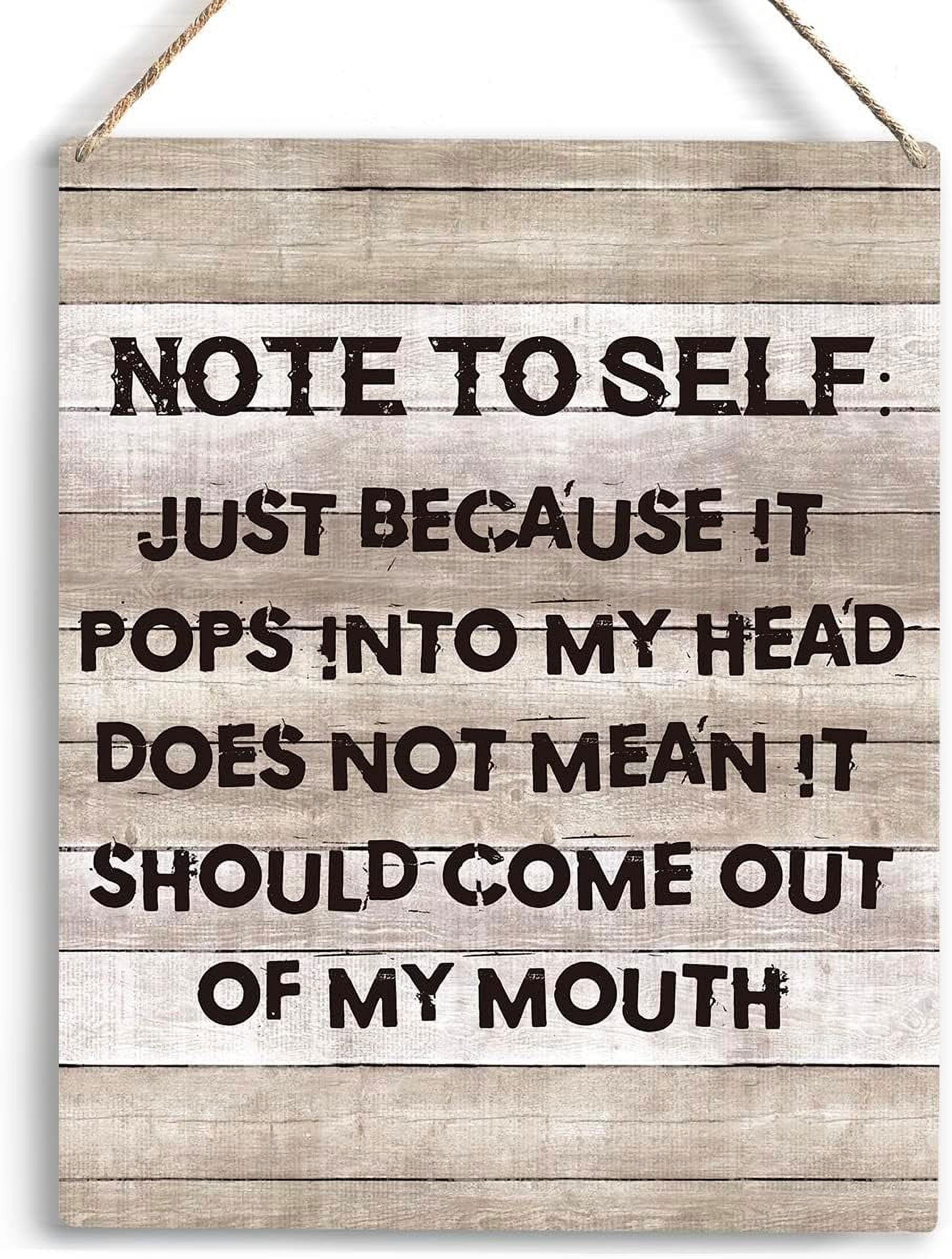 Funny Wall Decor Note To Self Just Because It Pops Into My Head Does ...