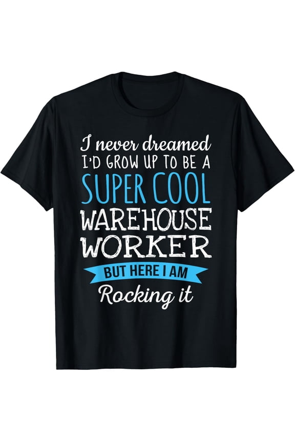 Funny Warehouse Worker Tshirt Appreciation Gifts T-Shirt