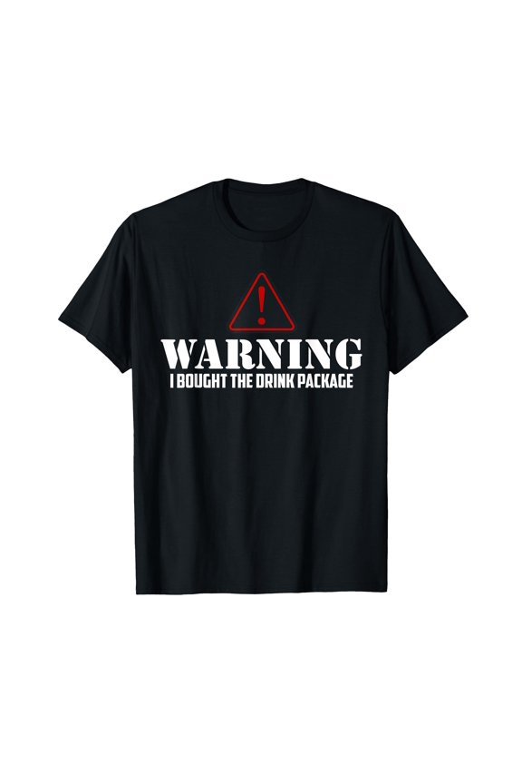 Funny Warning Drink Package T-Shirt for Cruise Lovers