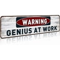 thumbnail image 1 of Funny Warning Genius At Work Sign Wall Decor Retro Metal Dorm Room Vintage Tin Sign 4" by 16", 1 of 5