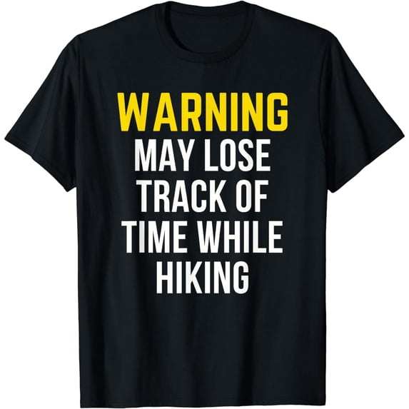 Funny Warning Hiking Lover T-Shirt