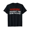 thumbnail image 1 of Funny Warning I Bought The Drink Package T-Shirt for Casual Wear, 1 of 5