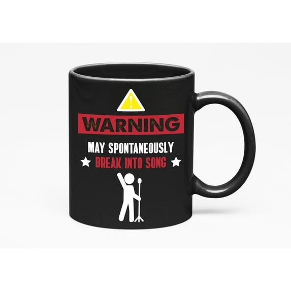 Funny Warning May Spontaneously Break into Song, Black 11oz Ceramic Mug