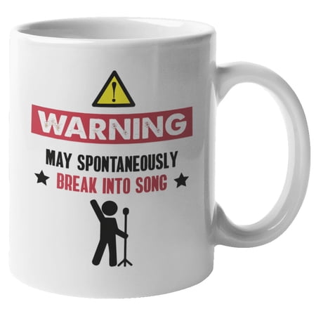 Funny Warning May Spontaneously Break into Song Coffee & Tea Mug or Decor (11oz)