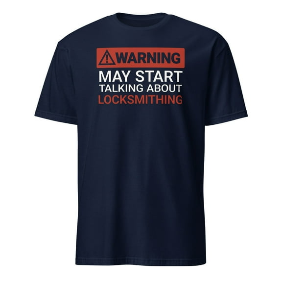 Funny Warning May Start Talking About Locksmithing T-Shirt (Navy, L)