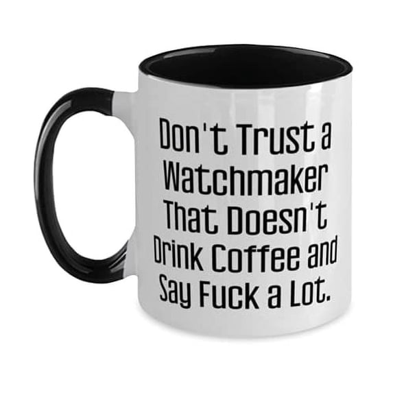 Funny Watchmaker Two Tone 11oz Mug, Don't Trust a Watchmaker That Doesn't, For Colleagues, Present From Friends, Cup For Watchmaker