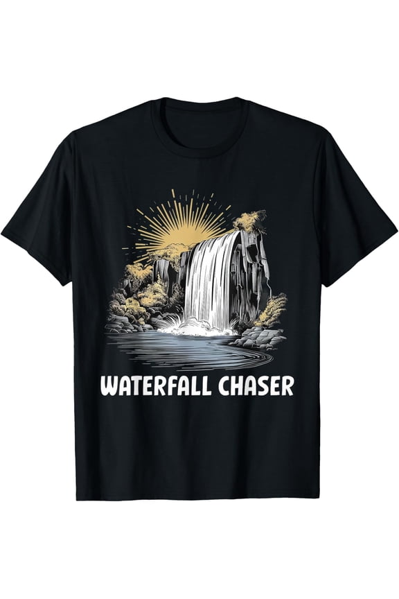 Funny Waterfall Chaser For Men Women T-Shirt