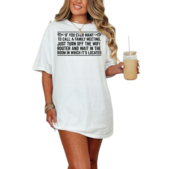 Funny Ways To Call A Family Meeting, White Comfort Colors T-Shirt, Large