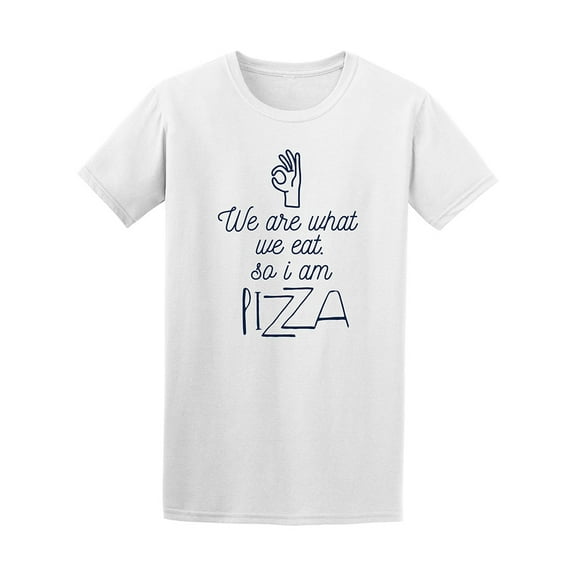 Funny We Are What We Eat I Am Pizza Tee - Image by Shutterstock