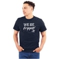 thumbnail image 1 of Funny We Be Trippin Airplane Travel Men's Graphic T Shirt Tees Brisco Brands S, 1 of 6