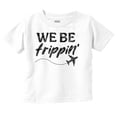 thumbnail image 1 of Funny We Be Trippin Airplane Travel Toddler Boy Girl T Shirt Infant Toddler Brisco Brands 18M, 1 of 4