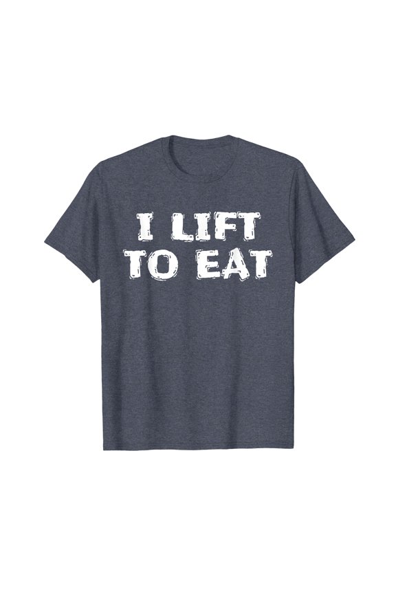 Funny Weightlifting I Lift to Eat Slogan Comfort Colors T-Shirt for Fitness Enthusiasts