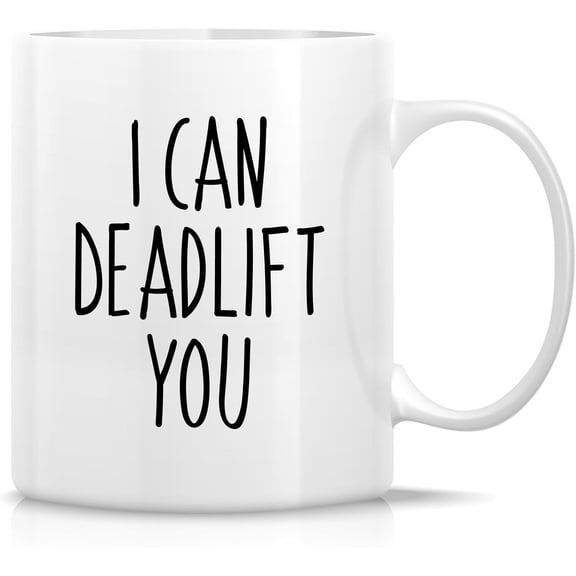 Funny Weightlifting Mug - I Can Deadlift You Mug - 11 Oz Ceramic Coffee or Tea Cup - Humorous Sarcastic Gift for Fitness Enthusiasts, Gym Lovers and Weightlifter - Birthday Gift for Men, Women