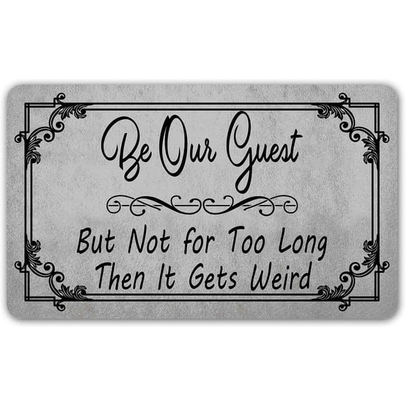 Funny Welcome Doormat Entrance Way Decor Indoor Welcome Mat 24"x16" Be Our Guest But Not for Too Long Then It Gets Personalized Front Porch Mats No Slip House Warming Gift Prank Gift Mat