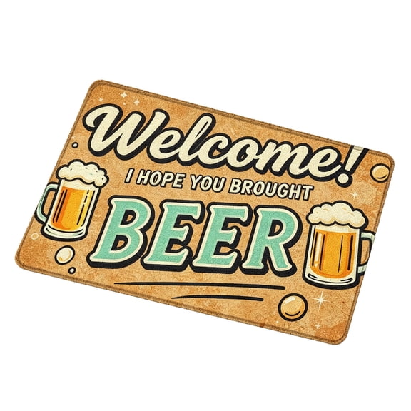 Funny Welcome Doormat, Indoor Outdoor Entrance Rug, I Hope You Brought Beer Front Porch Decor Rugs, Waterproo Non-Slip Durable Rubber Door Mat for Entryway Kitchen Bathroom