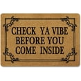 thumbnail image 1 of Funny Welcome Doormat Non-Slip mat Gift mat Personalized Home Decor mats for Indoor Kitchen Entrance Rugs and Mats (Check Ya Vibe Before You Come Inside) 16x24 inch, 1 of 4