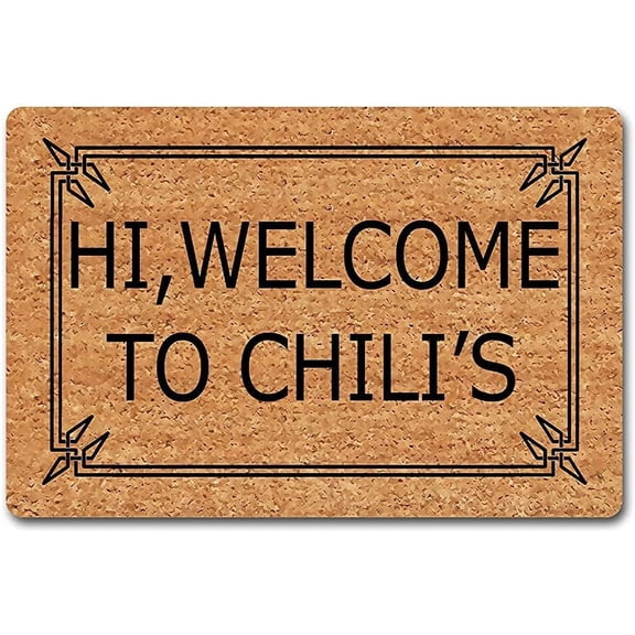 Funny Welcome Doormat Prank GiftHi Welcome to Chili's Doormat Funny Decor Doormat for Entrance Way Novelty Prank Mats for Front Door Mat No Slip Kitchen Rugs and Mats Mats 18"X 30"