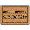 thumbnail image 1 of Funny Welcome Front Door Mats Indoor Entrance Way Doormats Did You Bring A Shrubbery Doormat Personalized Monogram Kitchen Rugs and Mats With Anti-Slip Back Novelty Gift Mat(30 X 18 in), 1 of 4