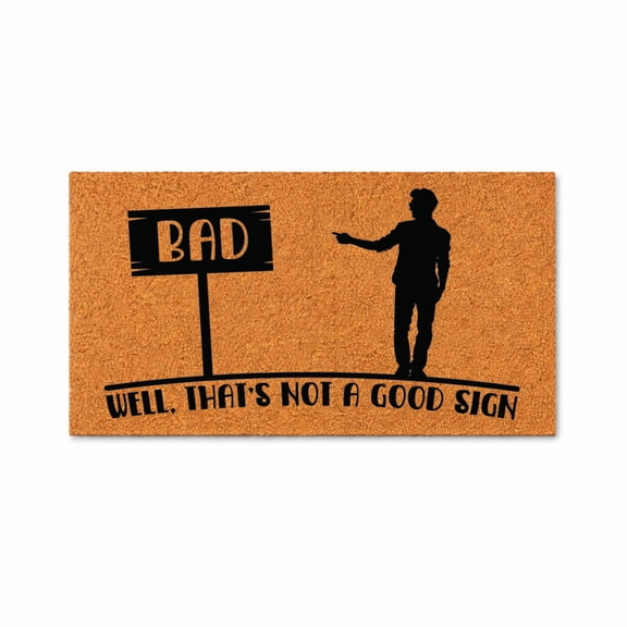 Funny Welcome Mat, Well That’s Not a Good Sign Quote, Bad Sign Doormat, Front Door Rug, Housewarming Gift, New Home Decor 5915 (16x24 inches) 5915