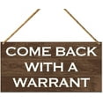 thumbnail image 1 of Funny Welcome Sign for Front Door Porch, Home Office Welcome Hello Sign Decor for Wall Decorations, Housewarming Gifts for New House Home Women Men, Come Back with a Warrant, 1 of 10