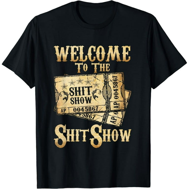 Welcome To The Shitshow Shirt Funny Party Drinking Tshirt Welcome To The Shitshow Shirt Funny Party Drinking Tshirt