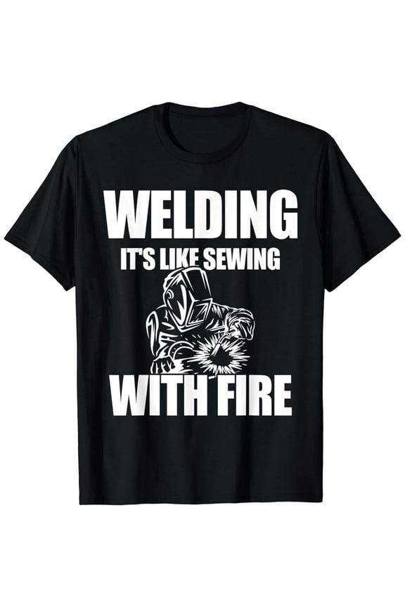 Funny Welding It's Like Sewing With Fire T-Shirt, Retro Welder Gift for Men and Women, Metalworking Fabricator Graphic Tee