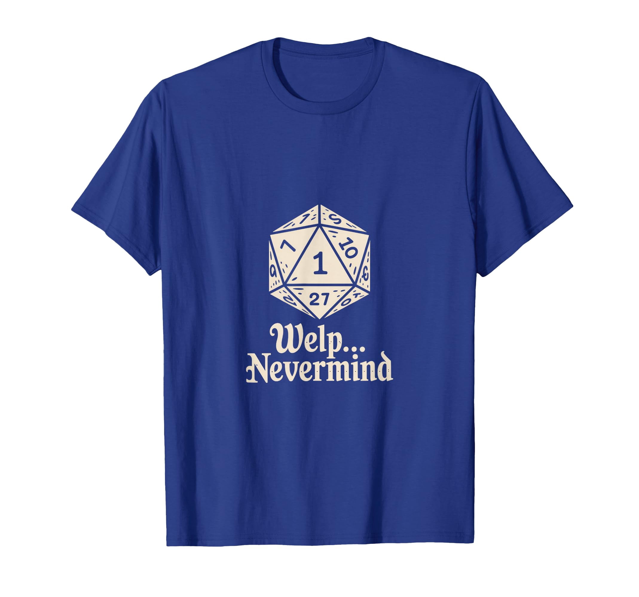 Funny Welp Nevermind Dice Game Graphic T-Shirt for Casual Wear ...
