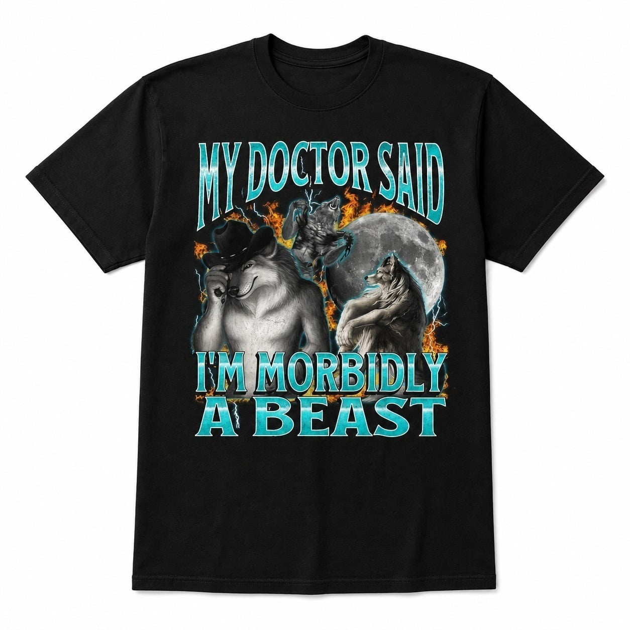 Funny Werewolf Meme T-Shirt My Doctor Said I'm Morbidly A Beast Men's ...