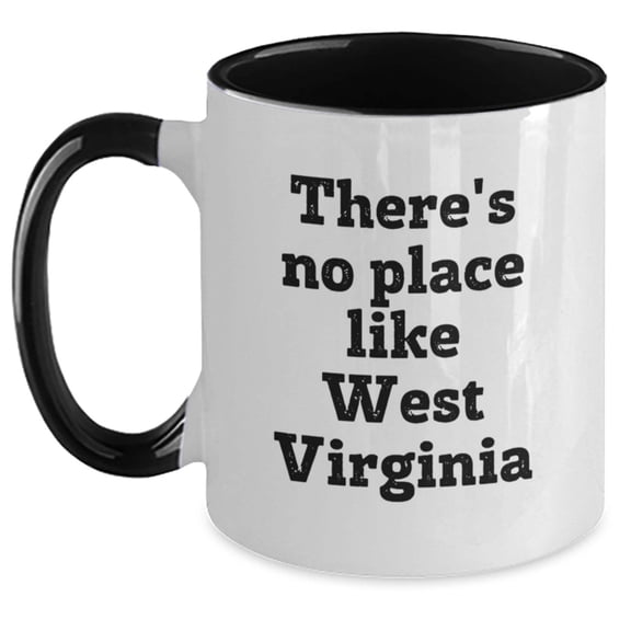 Funny West Virginia Gifts from Friends and Family - Two Tone Coffee Mug, There's No Place Like West Virginia Quote, Birthday Unique Presents for Men and Women